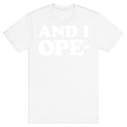 And I Ope- T-Shirt