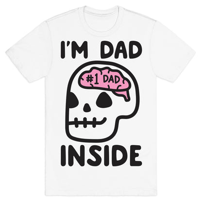 I'm Dad Inside T-Shirt