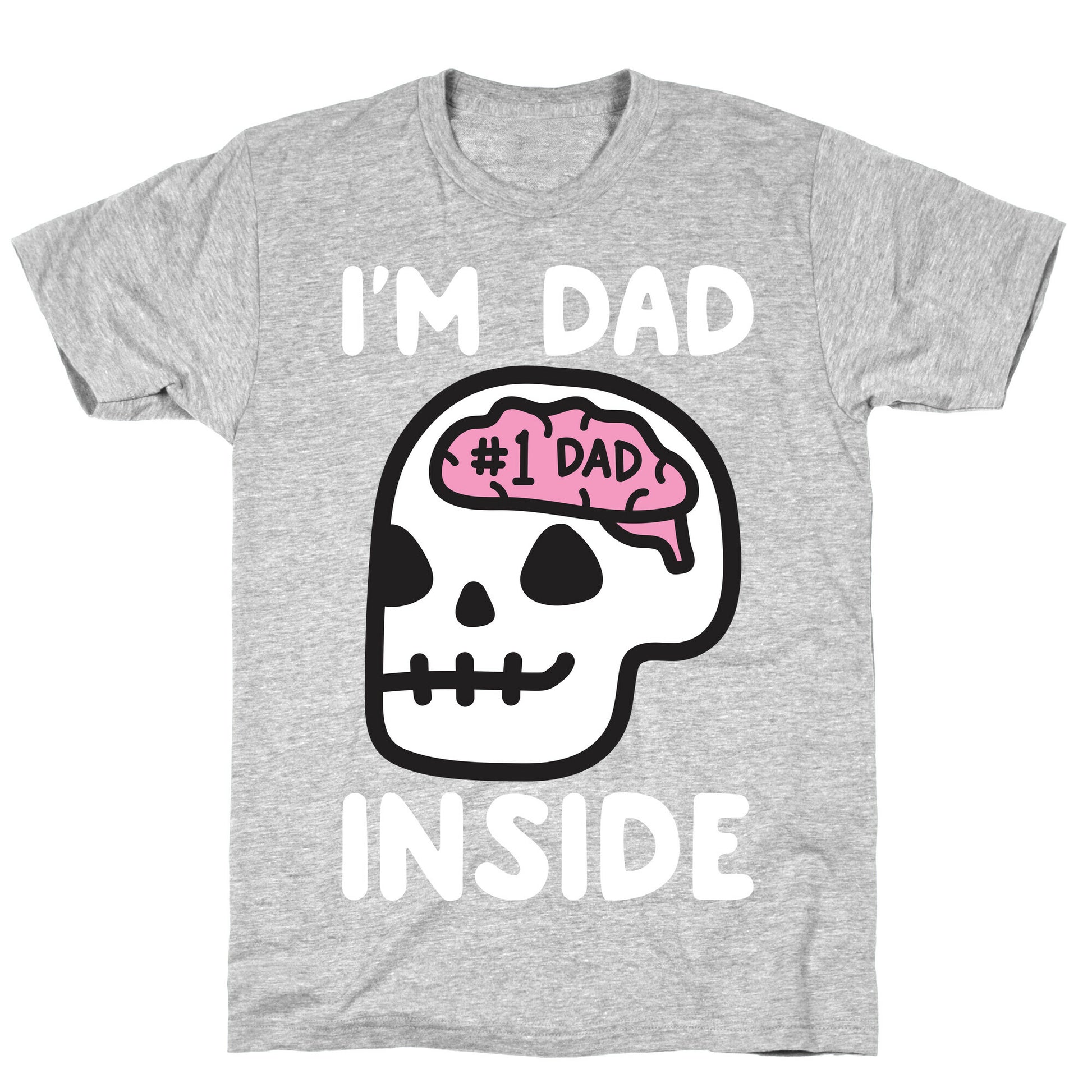 I'm Dad Inside T-Shirt