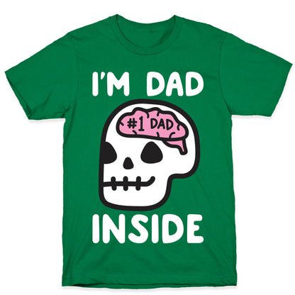 I'm Dad Inside T-Shirt