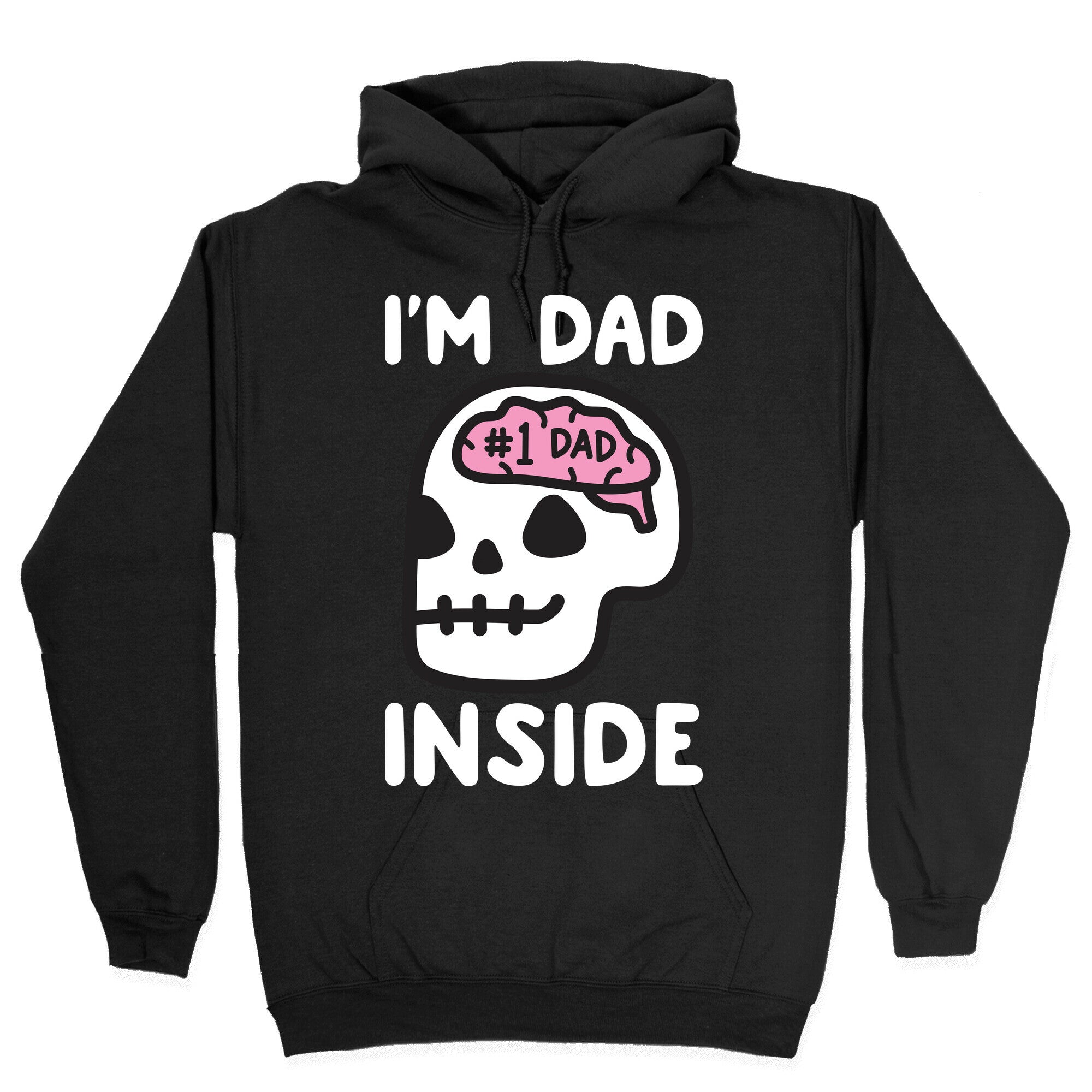 I'm Dad Inside Hoodie