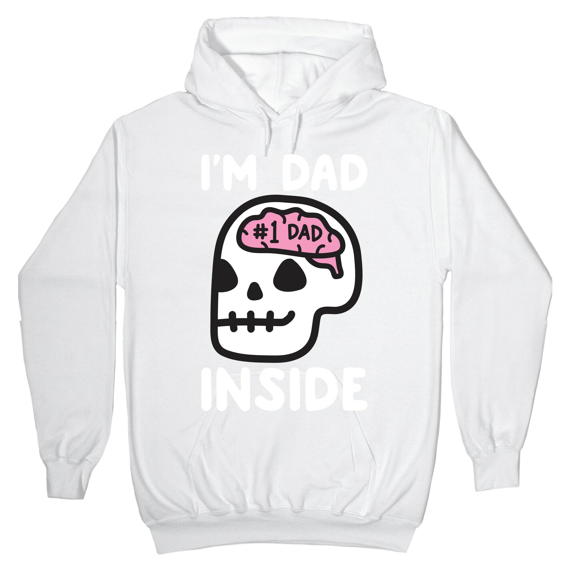 I'm Dad Inside Hoodie