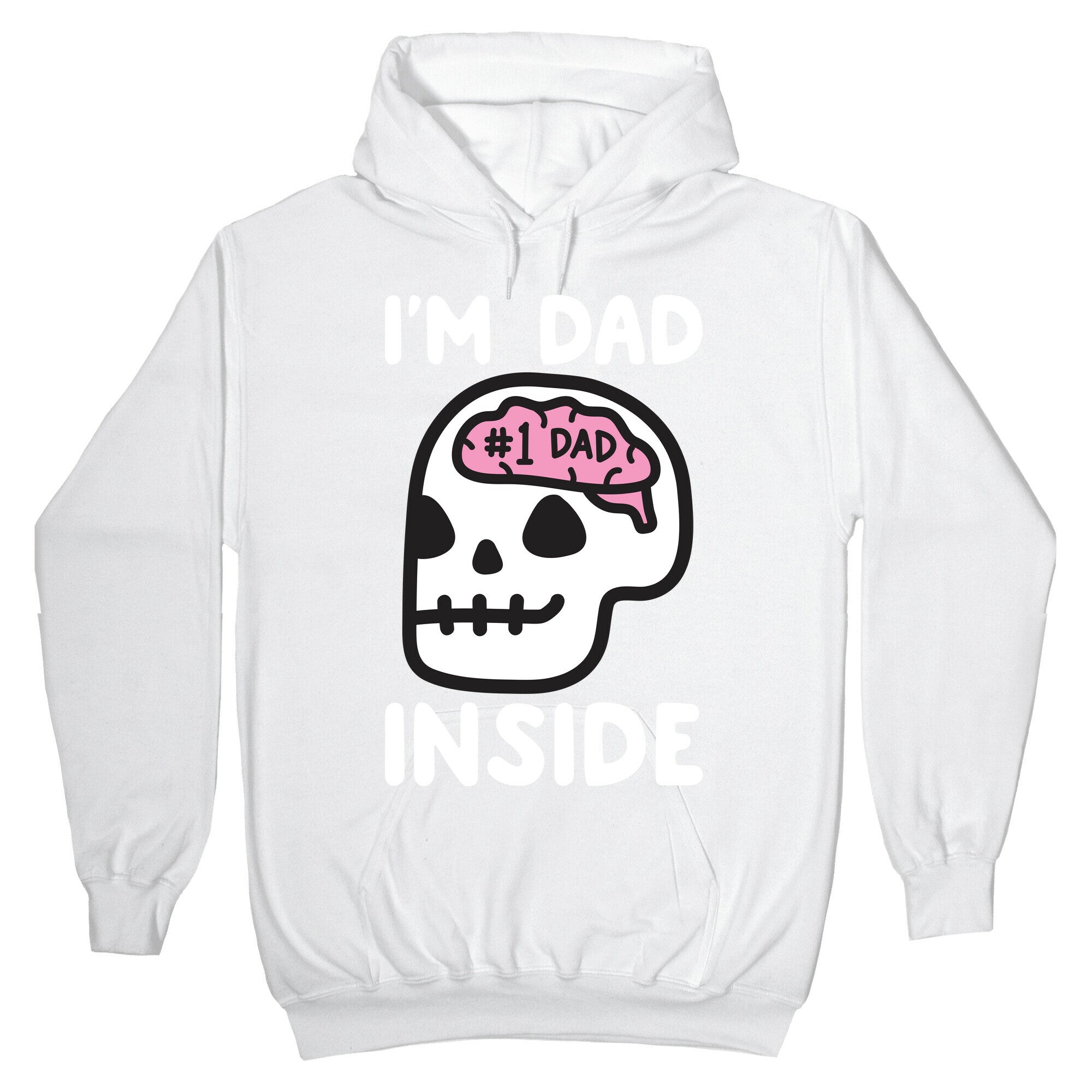 I'm Dad Inside Hoodie