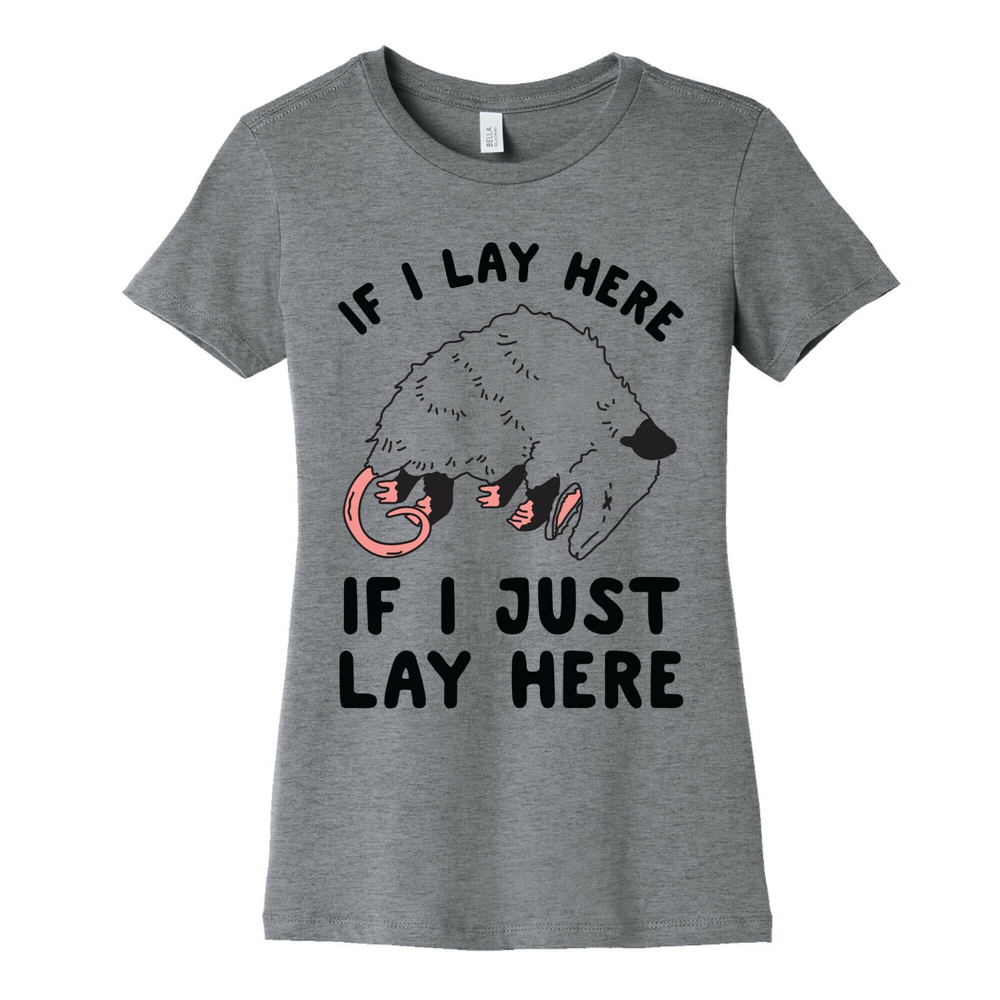 If I Lay Here If I Just Lay Here Opossum Women's Cotton Tee