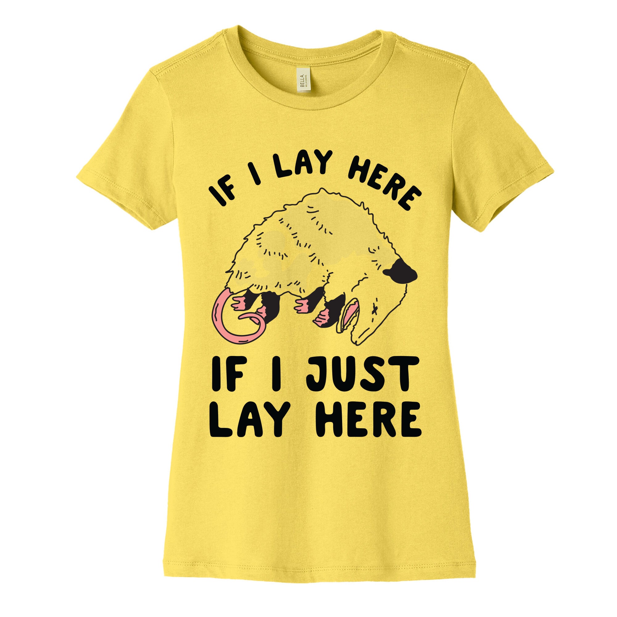 If I Lay Here If I Just Lay Here Opossum Women's Cotton Tee