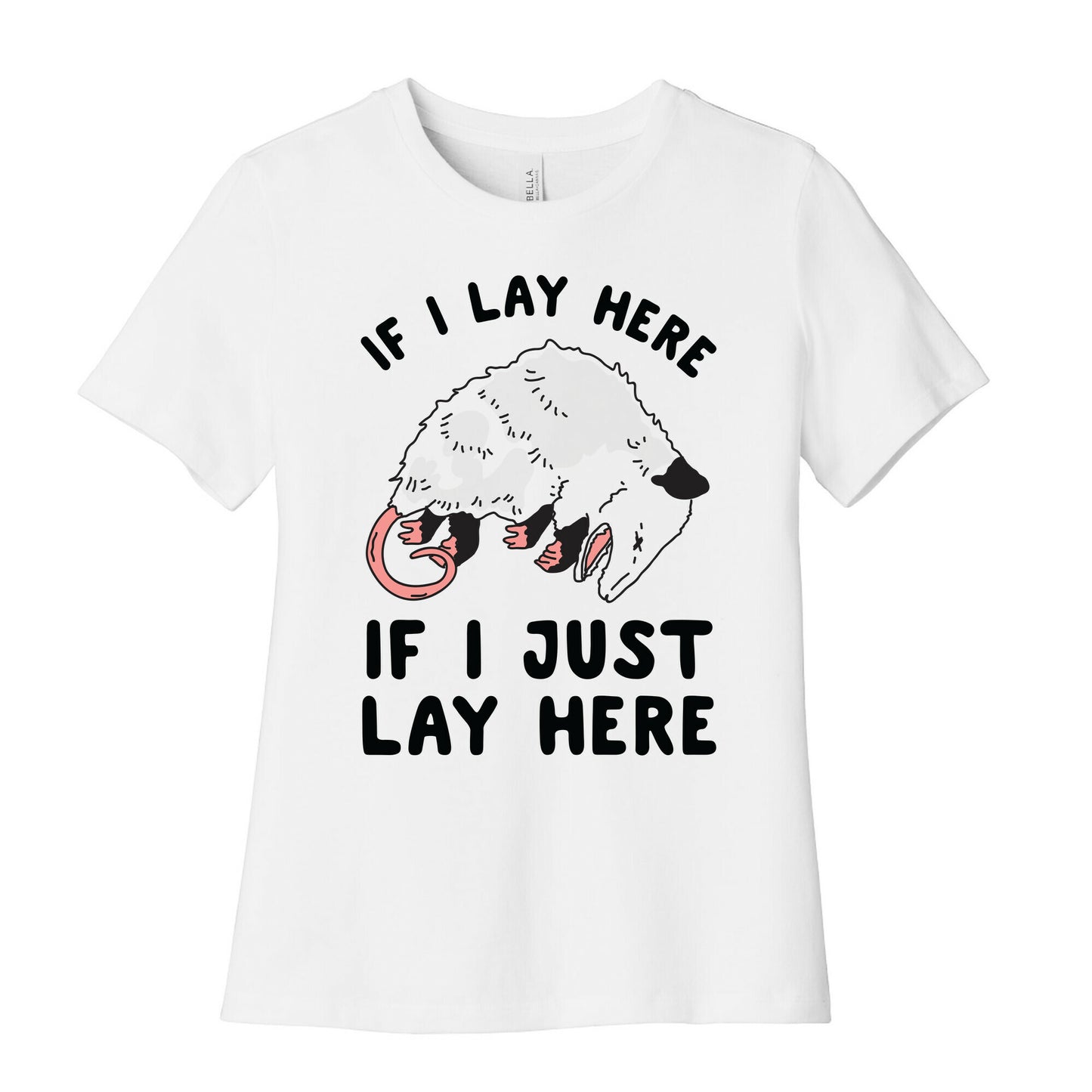 If I Lay Here If I Just Lay Here Opossum Women's Cotton Tee