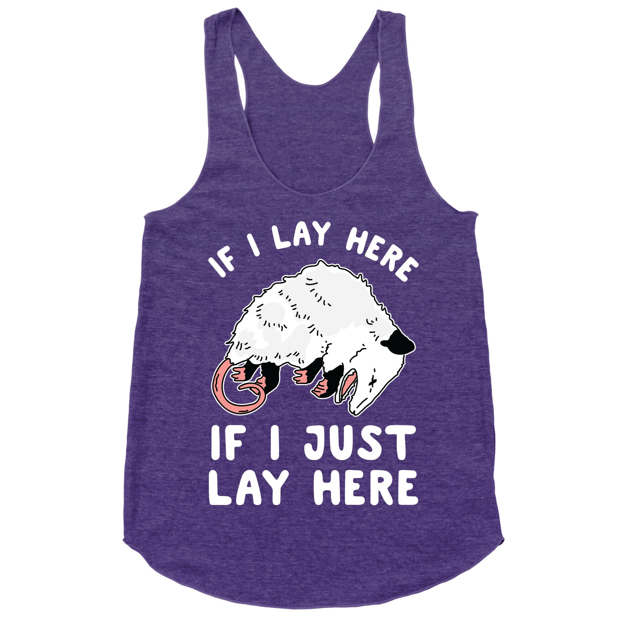 If I Lay Here If I Just Lay Here Opossum Racerback Tank