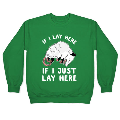 If I Lay Here If I Just Lay Here Opossum Crewneck Sweatshirt