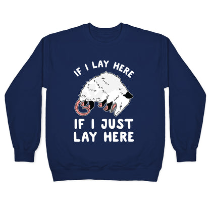 If I Lay Here If I Just Lay Here Opossum Crewneck Sweatshirt