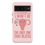If You Regulate Me, I Won't Be The Only One That Bleeds Phone Case
