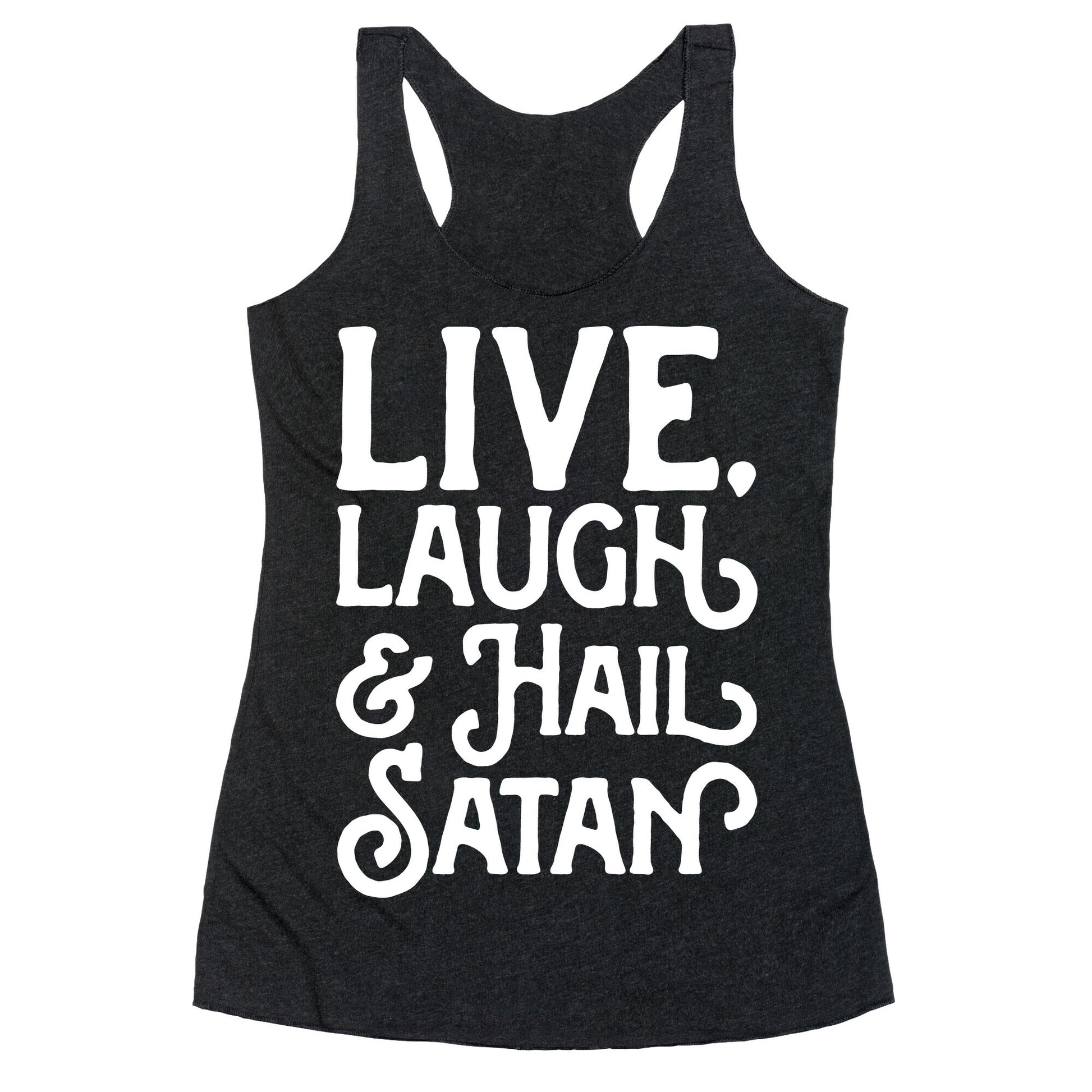 Live Laugh & Hail Satan White Print Racerback Tank