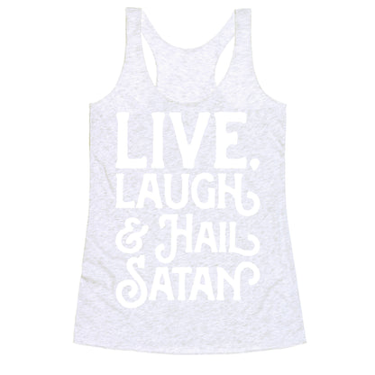 Live Laugh & Hail Satan White Print Racerback Tank