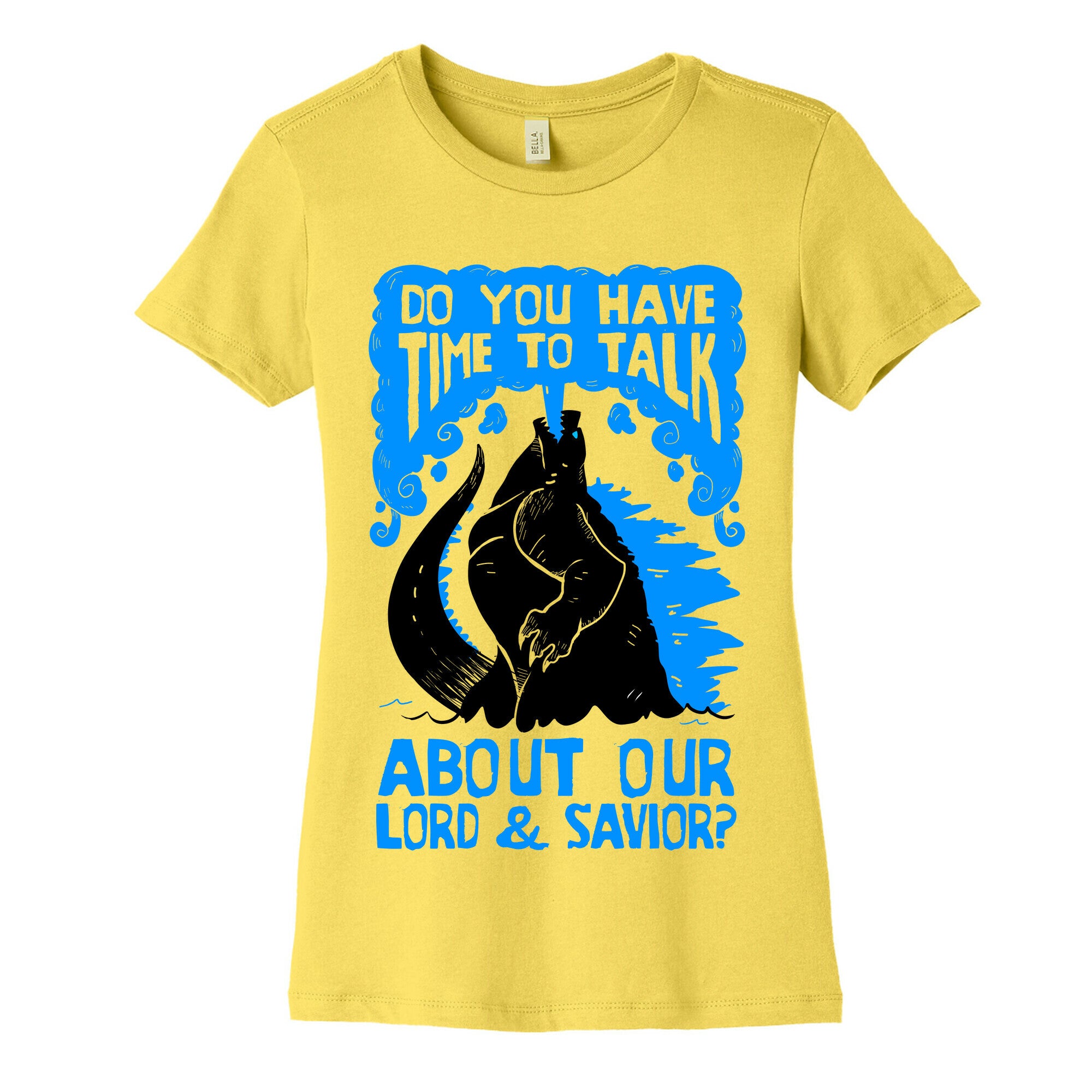 Do You Have Time To Talk About Our Lord And Savior Godzilla Christ? Women's Cotton Tee