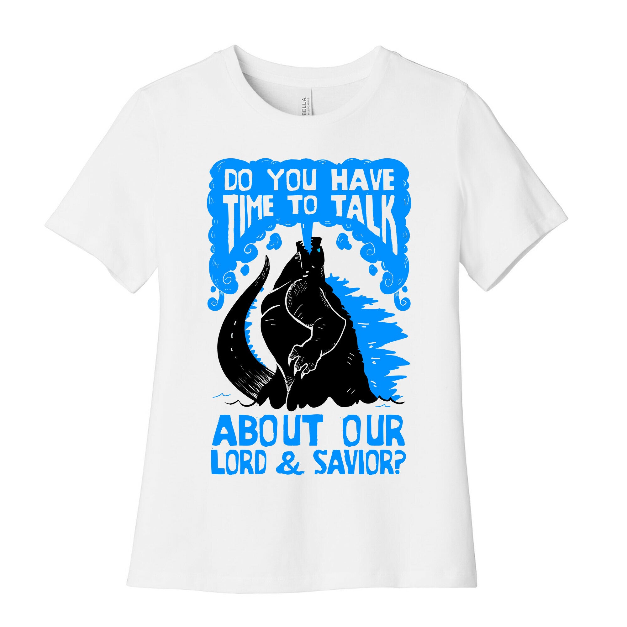 Do You Have Time To Talk About Our Lord And Savior Godzilla Christ? Women's Cotton Tee