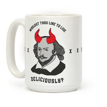 Wouldst Thou Like To Live Deliciously Shakespeare Coffee Mug