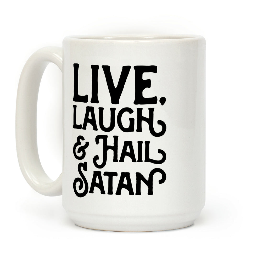 Live Laugh & Hail Satan Coffee Mug