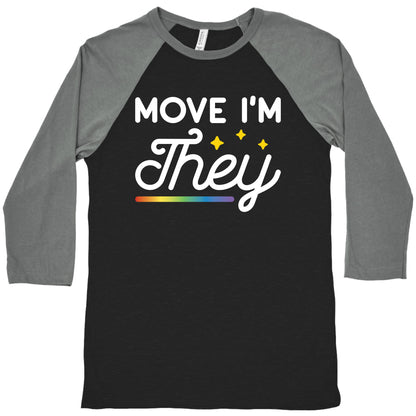Move I'm They Baseball Tee