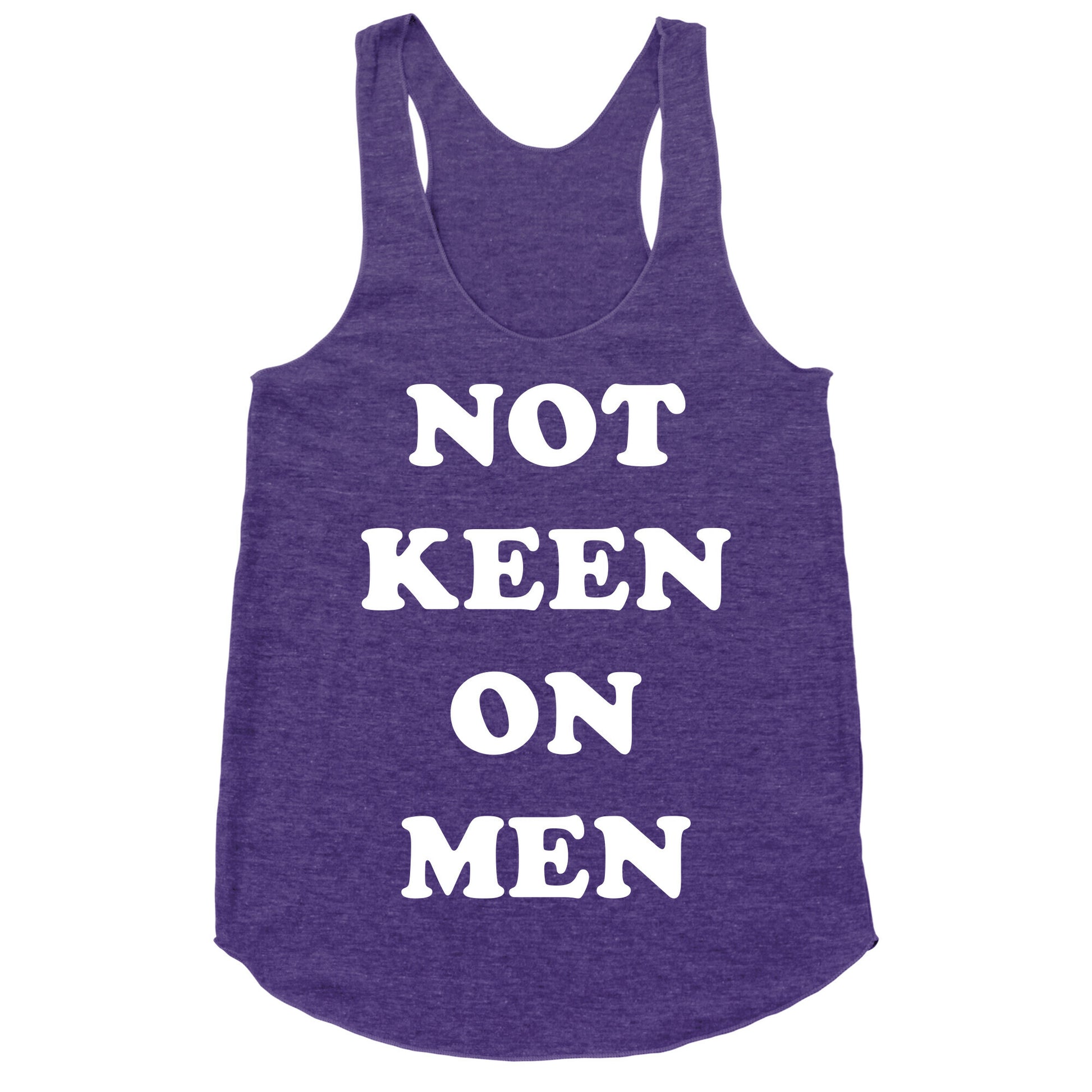 Not Keen On Men Racerback Tank