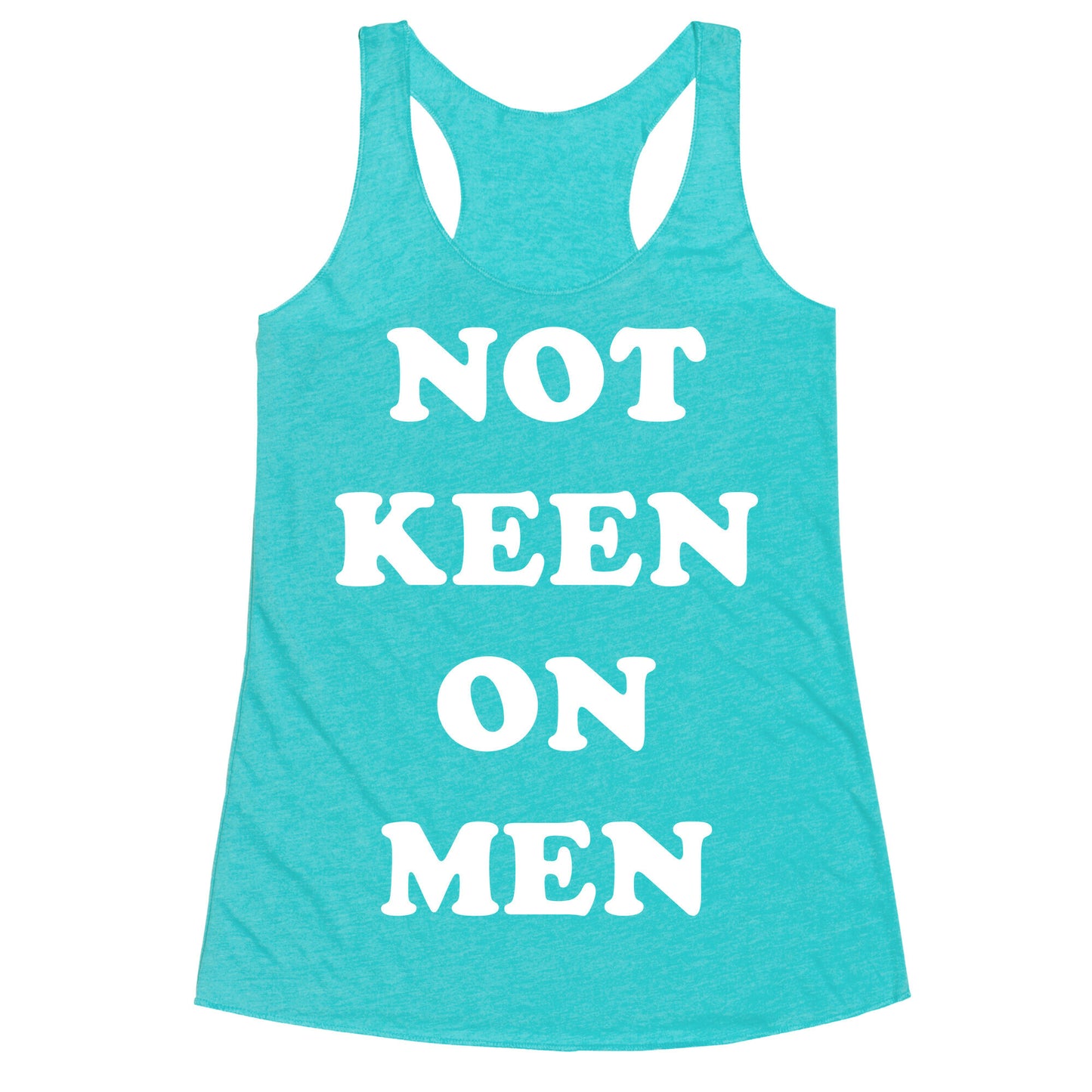 Not Keen On Men Racerback Tank