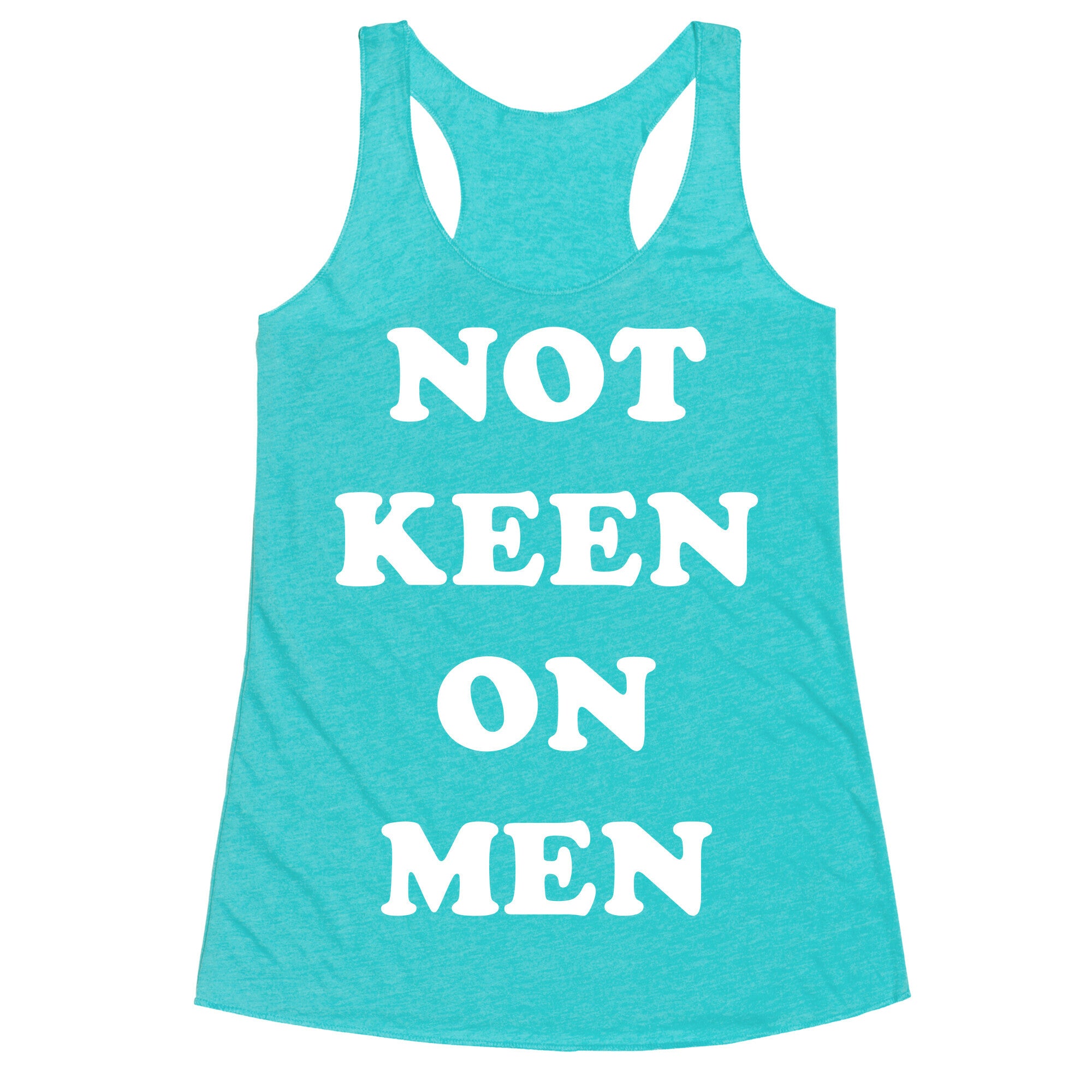 Not Keen On Men Racerback Tank