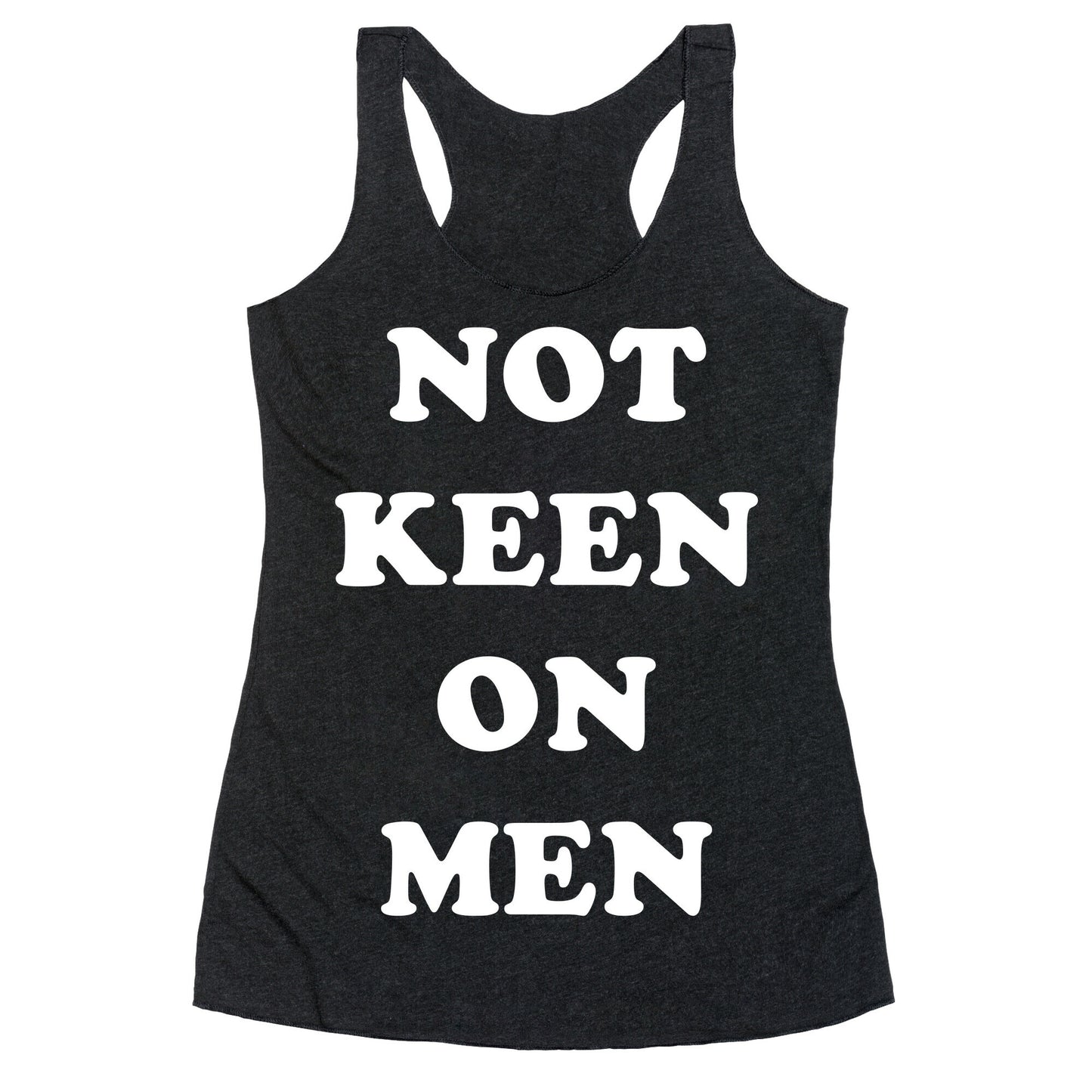 Not Keen On Men Racerback Tank