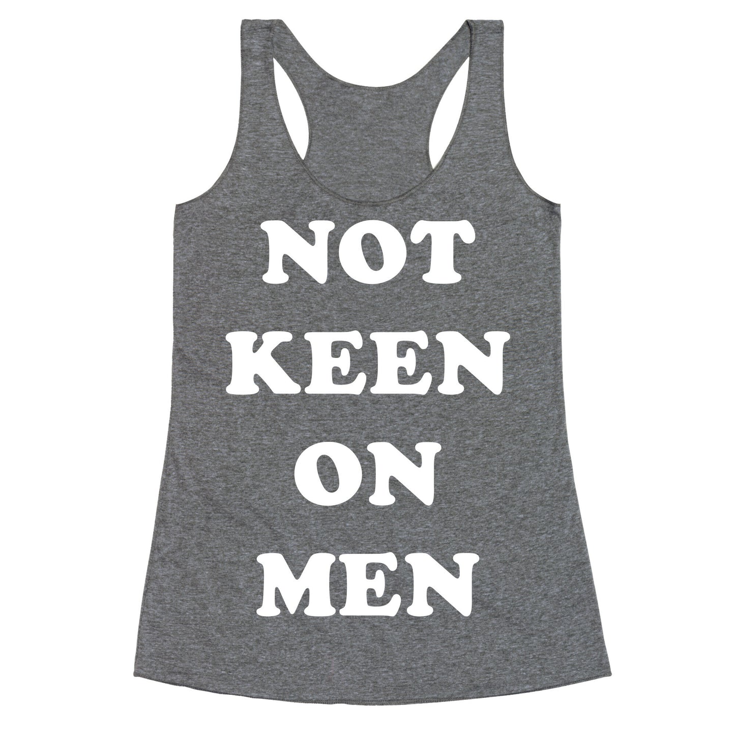 Not Keen On Men Racerback Tank