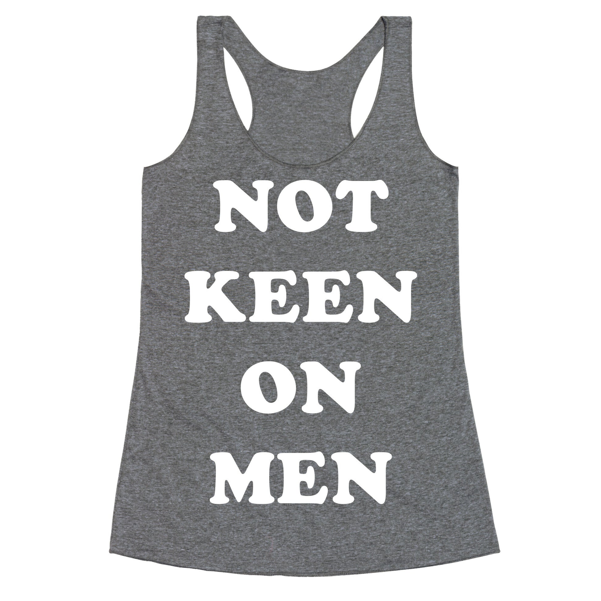 Not Keen On Men Racerback Tank