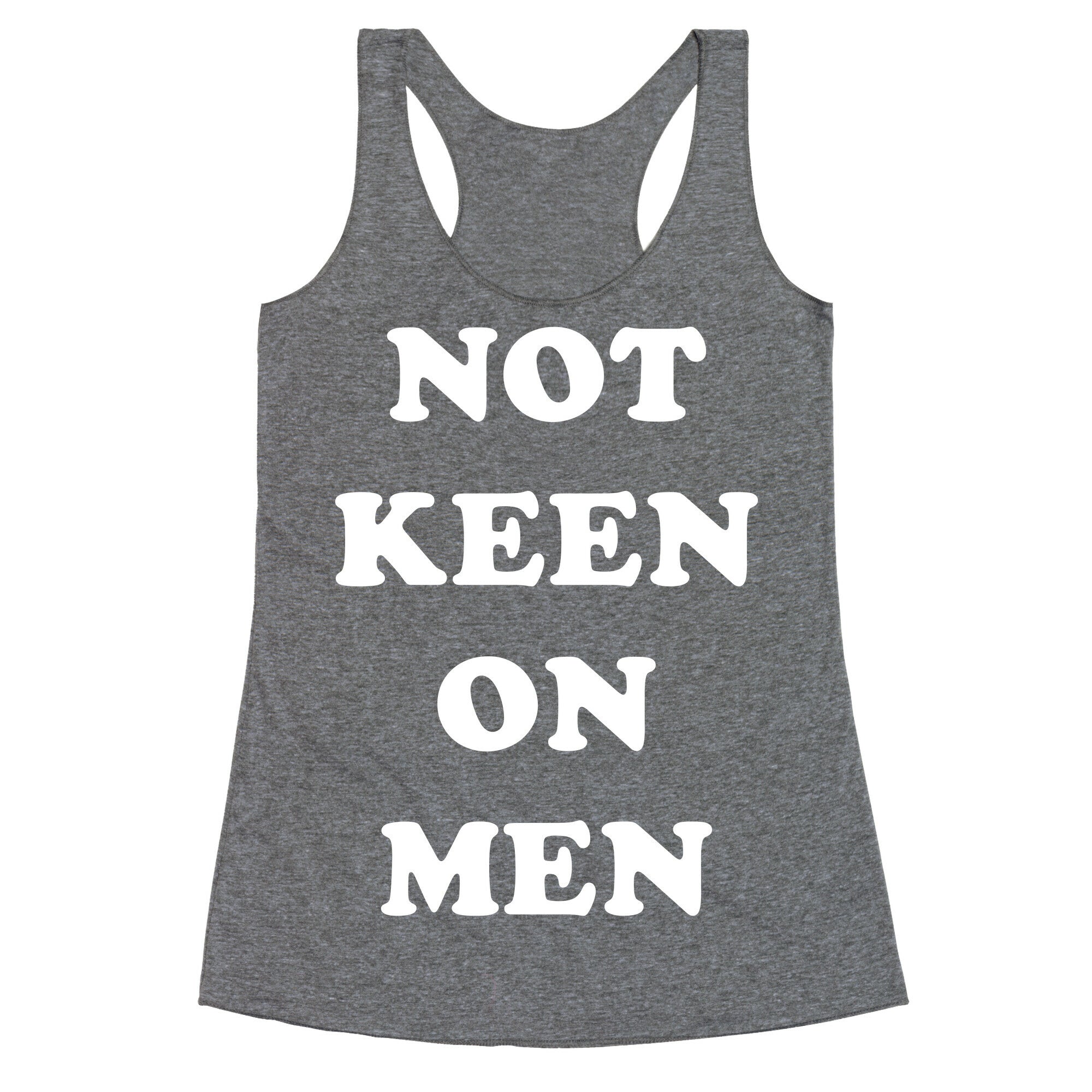 Not Keen On Men Racerback Tank
