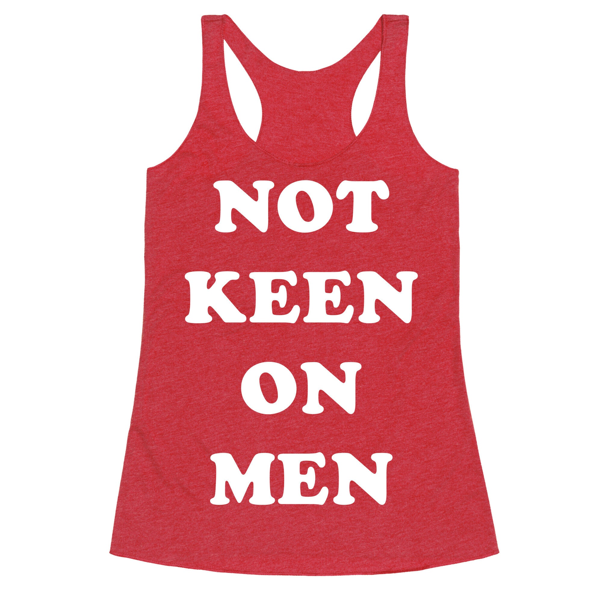 Not Keen On Men Racerback Tank