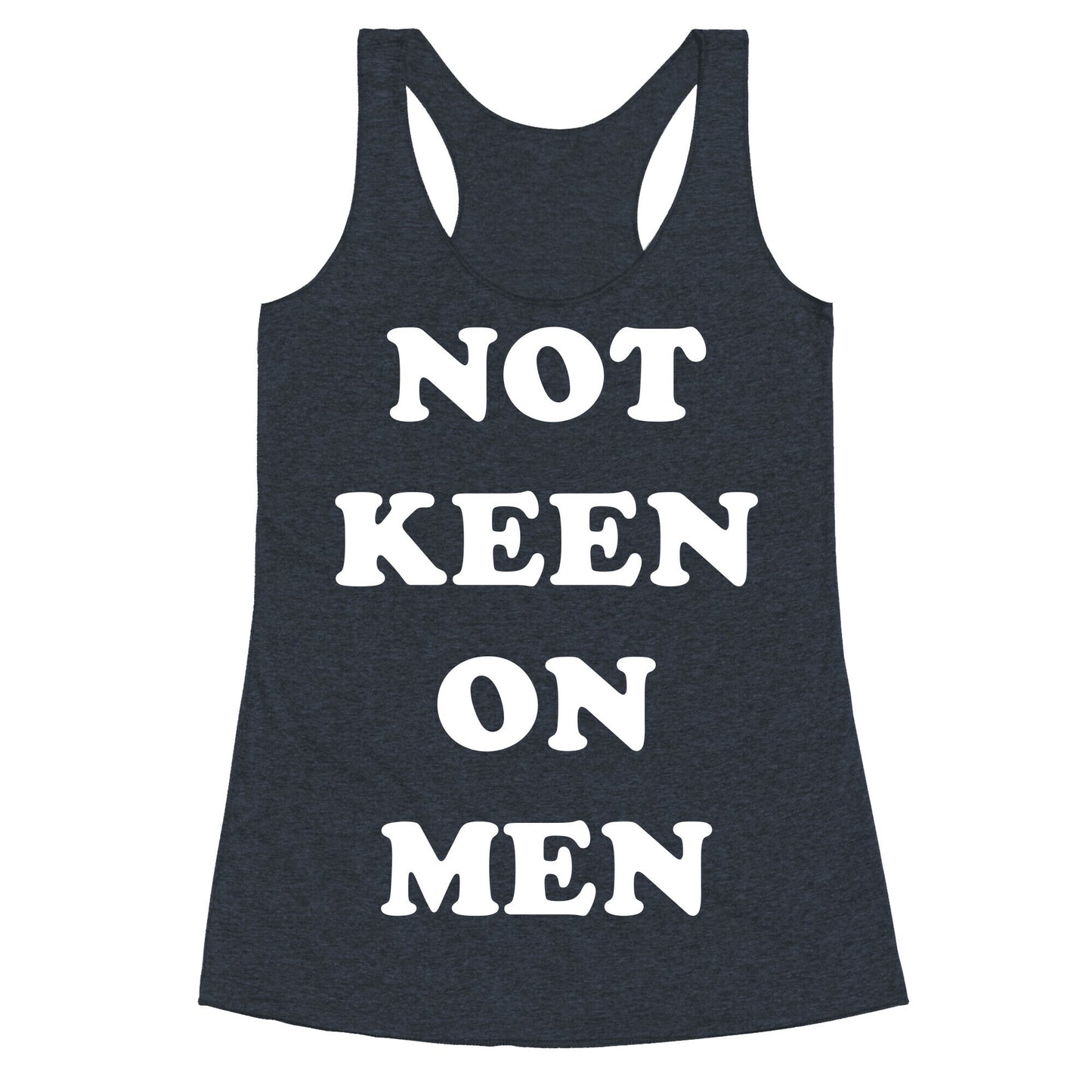 Not Keen On Men Racerback Tank