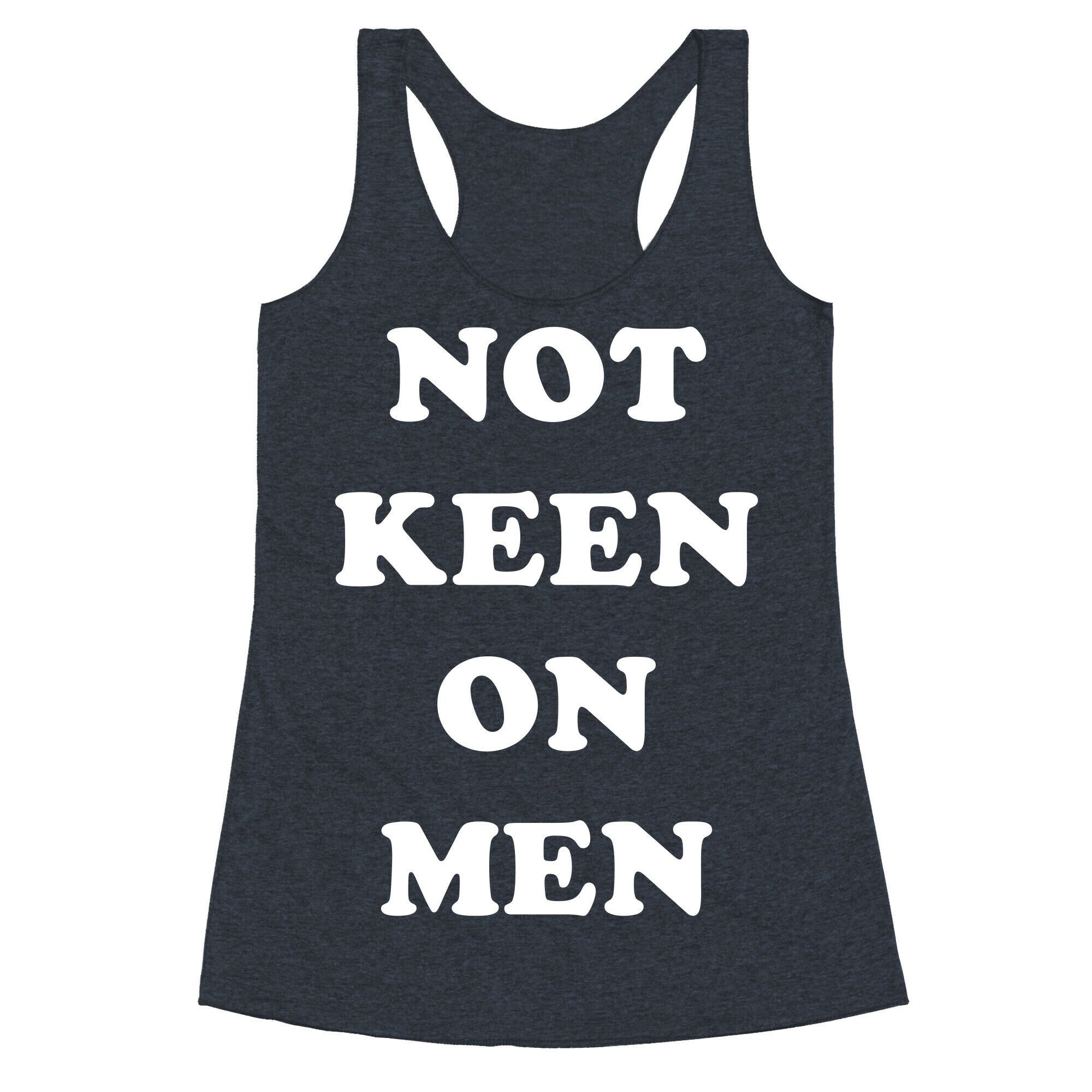 Not Keen On Men Racerback Tank
