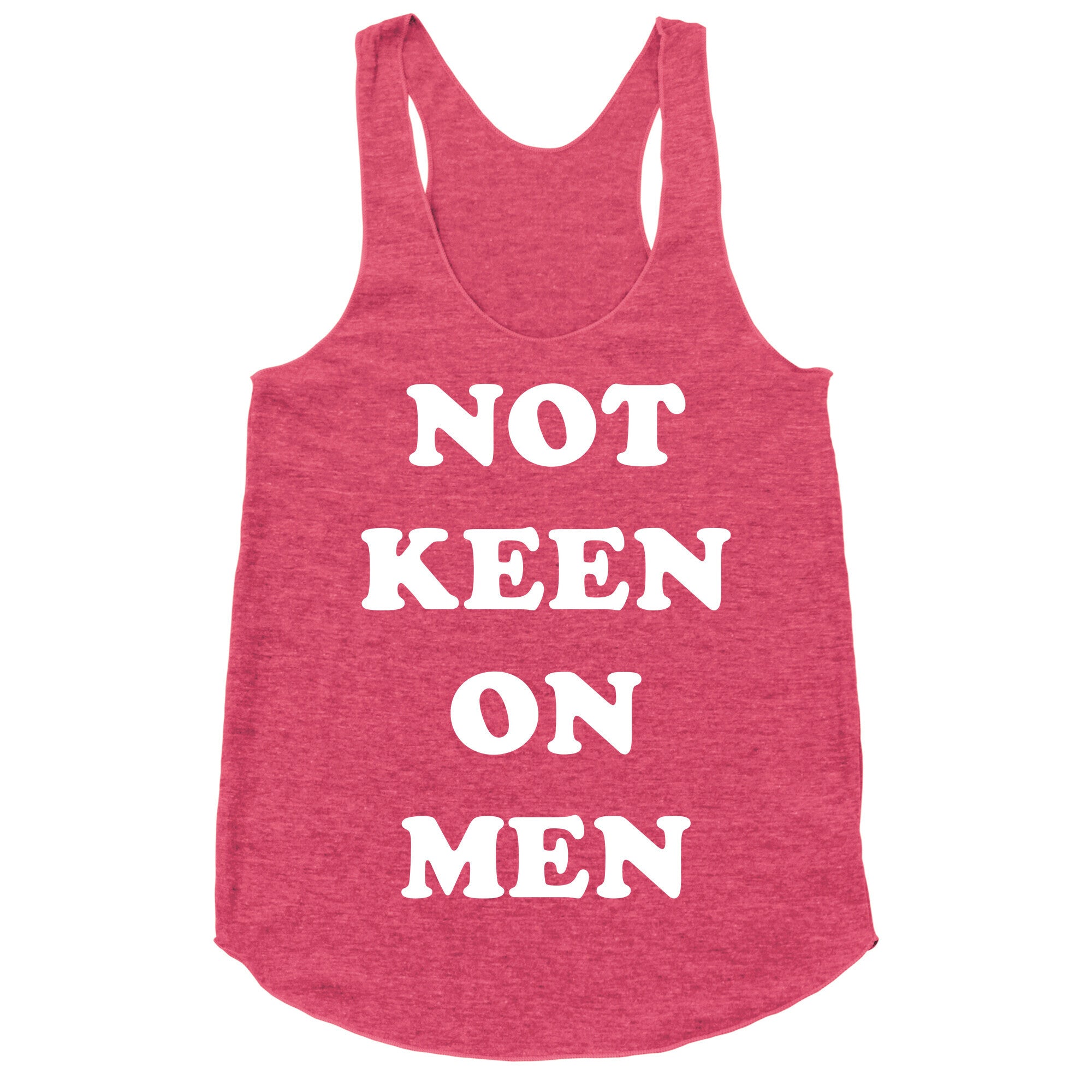 Not Keen On Men Racerback Tank