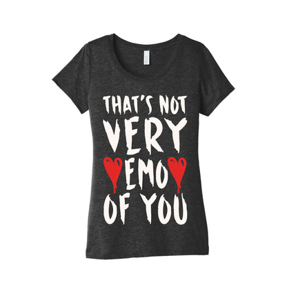 That's Not Very Emo of You White Print Women's Triblend Tee
