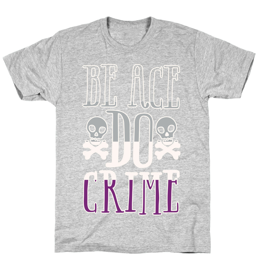 Be Ace Do Crime White Print T-Shirt