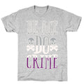 Be Ace Do Crime White Print T-Shirt