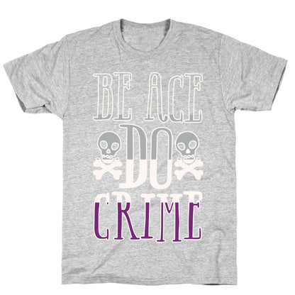 Be Ace Do Crime White Print T-Shirt