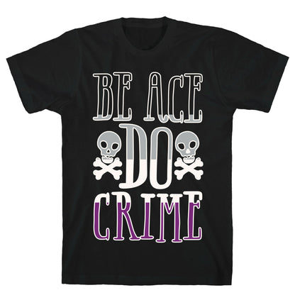 Be Ace Do Crime White Print T-Shirt