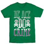Be Ace Do Crime White Print T-Shirt