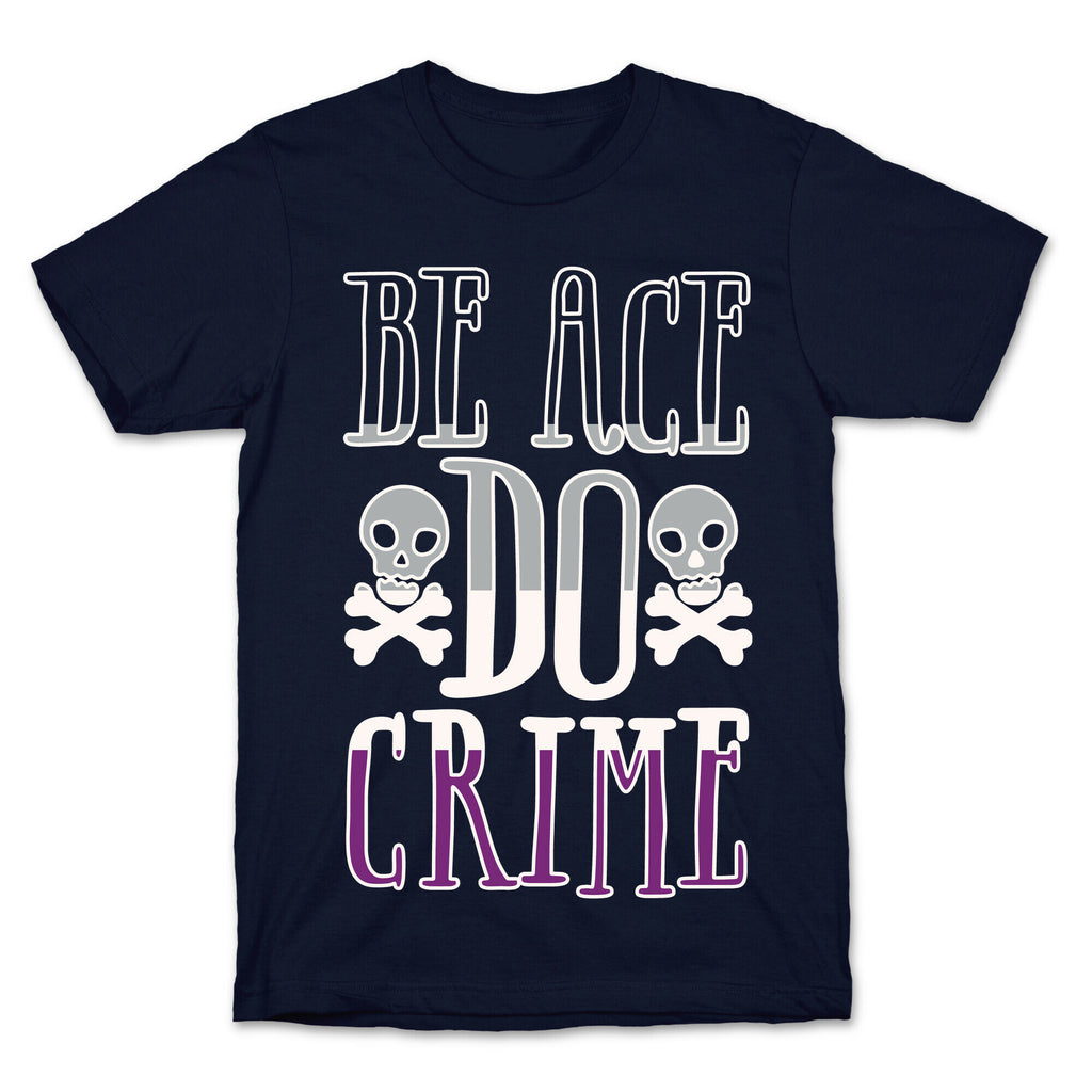 Be Ace Do Crime White Print T-Shirt