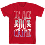 Be Ace Do Crime White Print T-Shirt