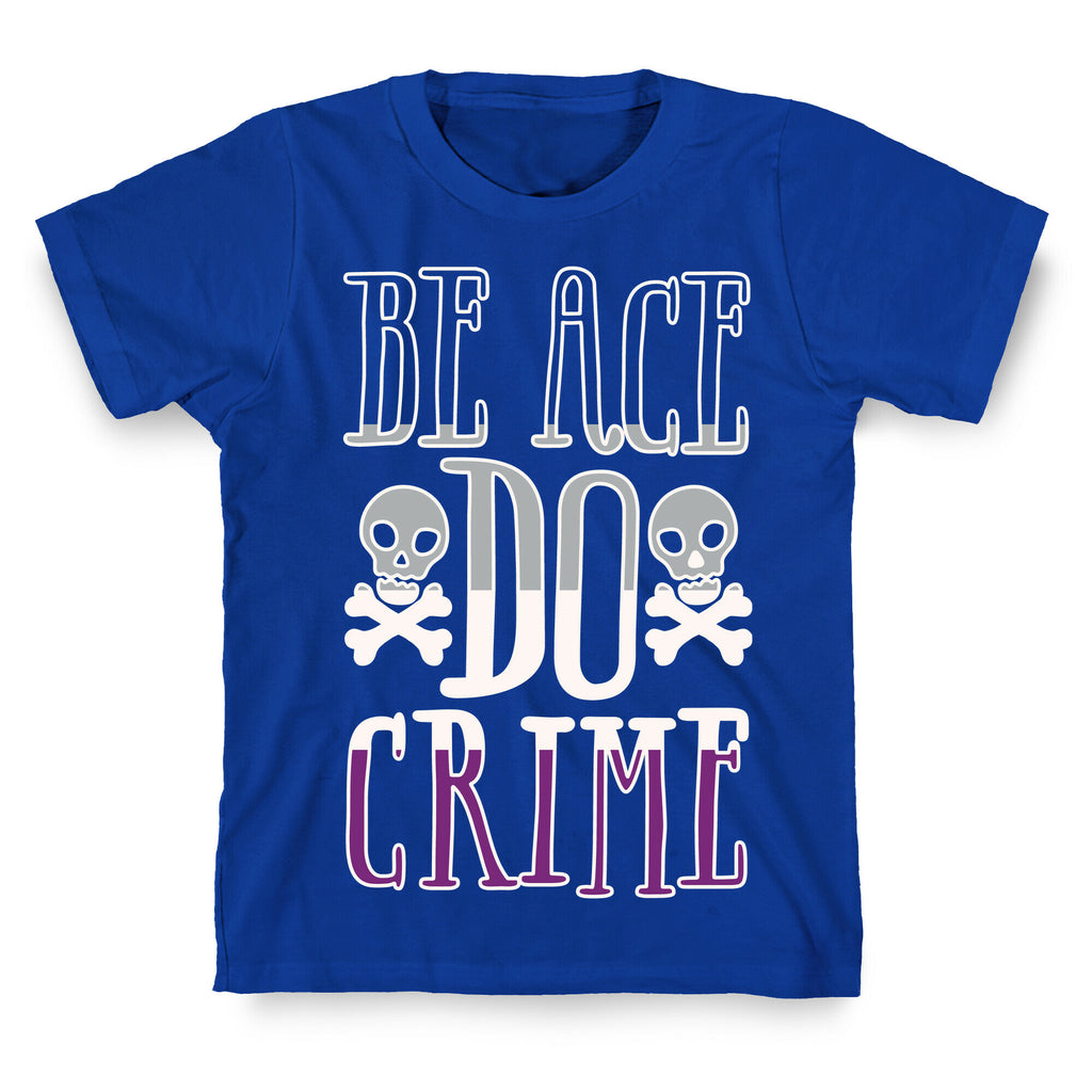 Be Ace Do Crime White Print T-Shirt