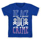 Be Ace Do Crime White Print T-Shirt