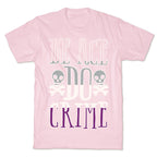 Be Ace Do Crime White Print T-Shirt