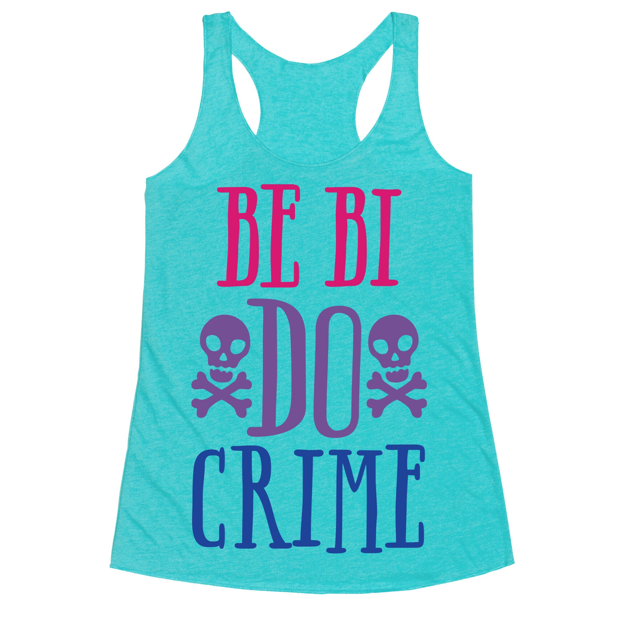 Be Bi Do Crime  Racerback Tank