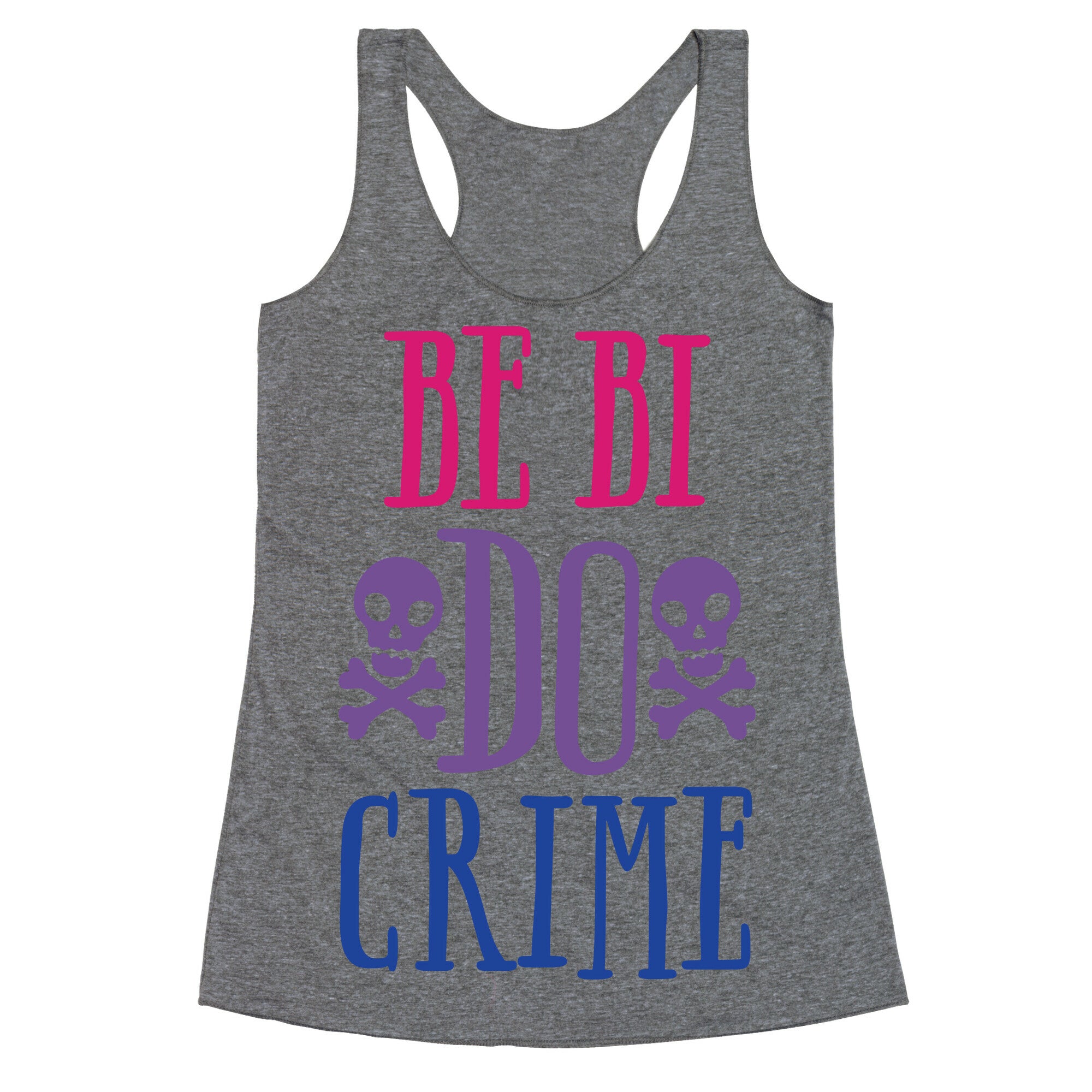 Be Bi Do Crime  Racerback Tank