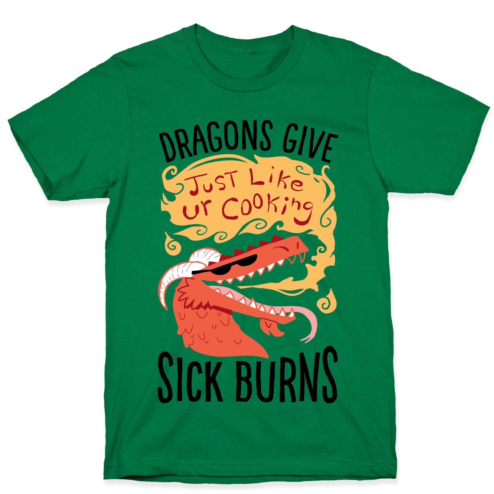 Dragons Give Sick Burns T-Shirt