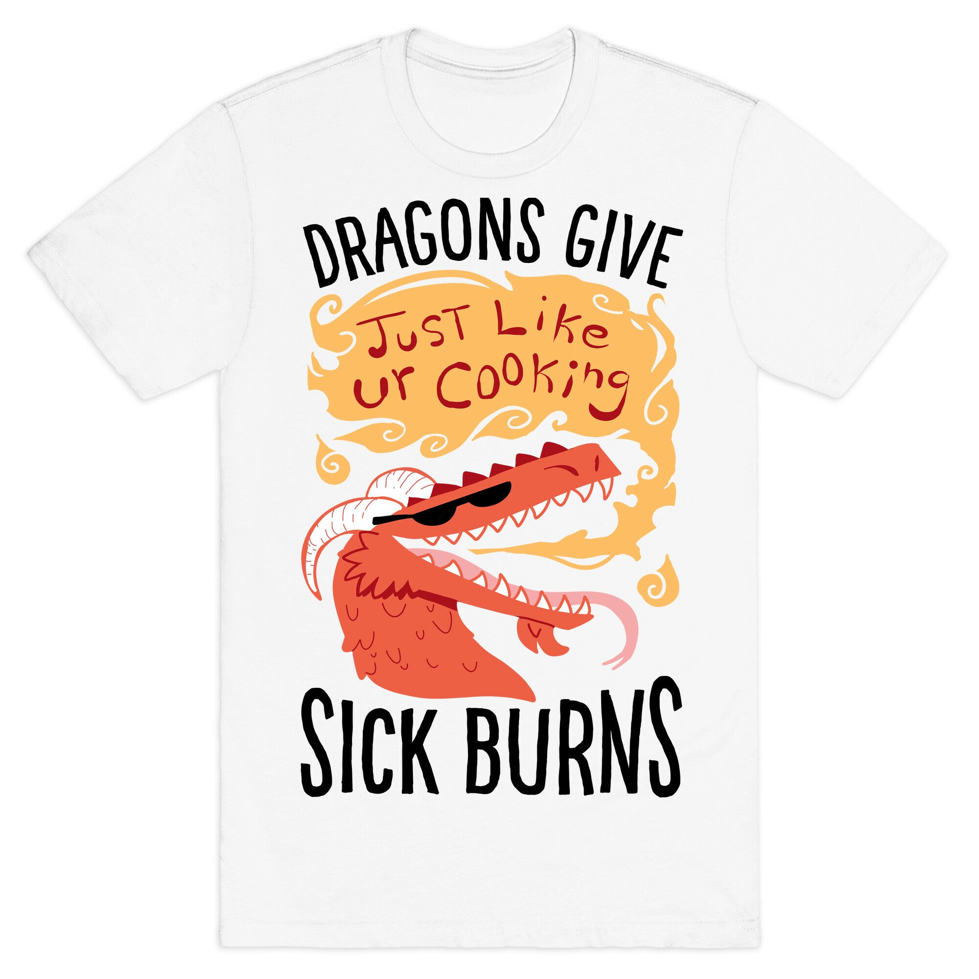 Dragons Give Sick Burns T-Shirt