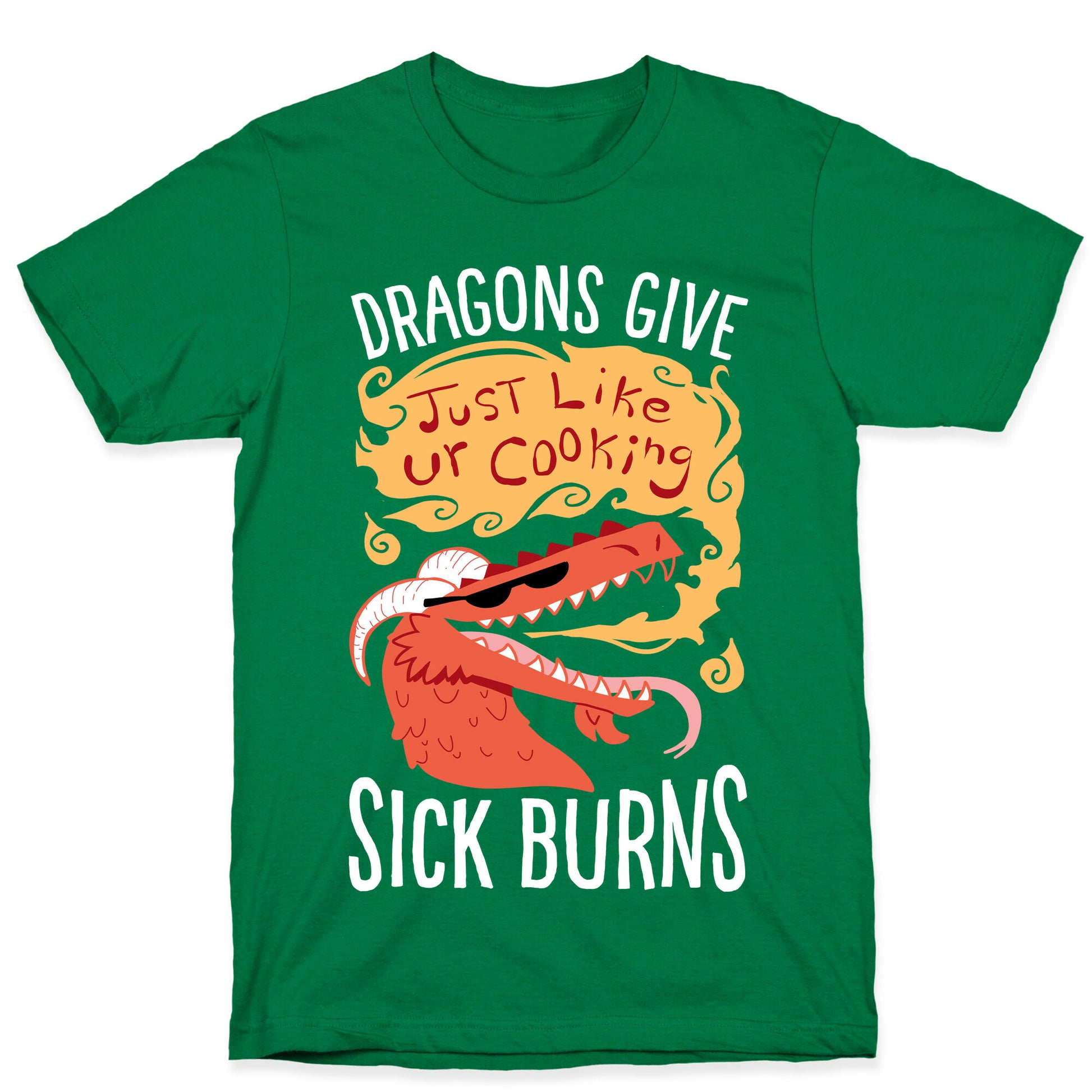 Dragons Give Sick Burns T-Shirt