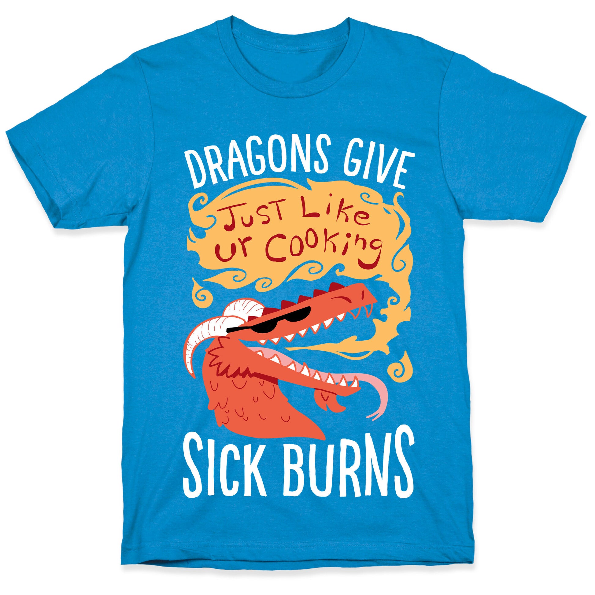 Dragons Give Sick Burns T-Shirt