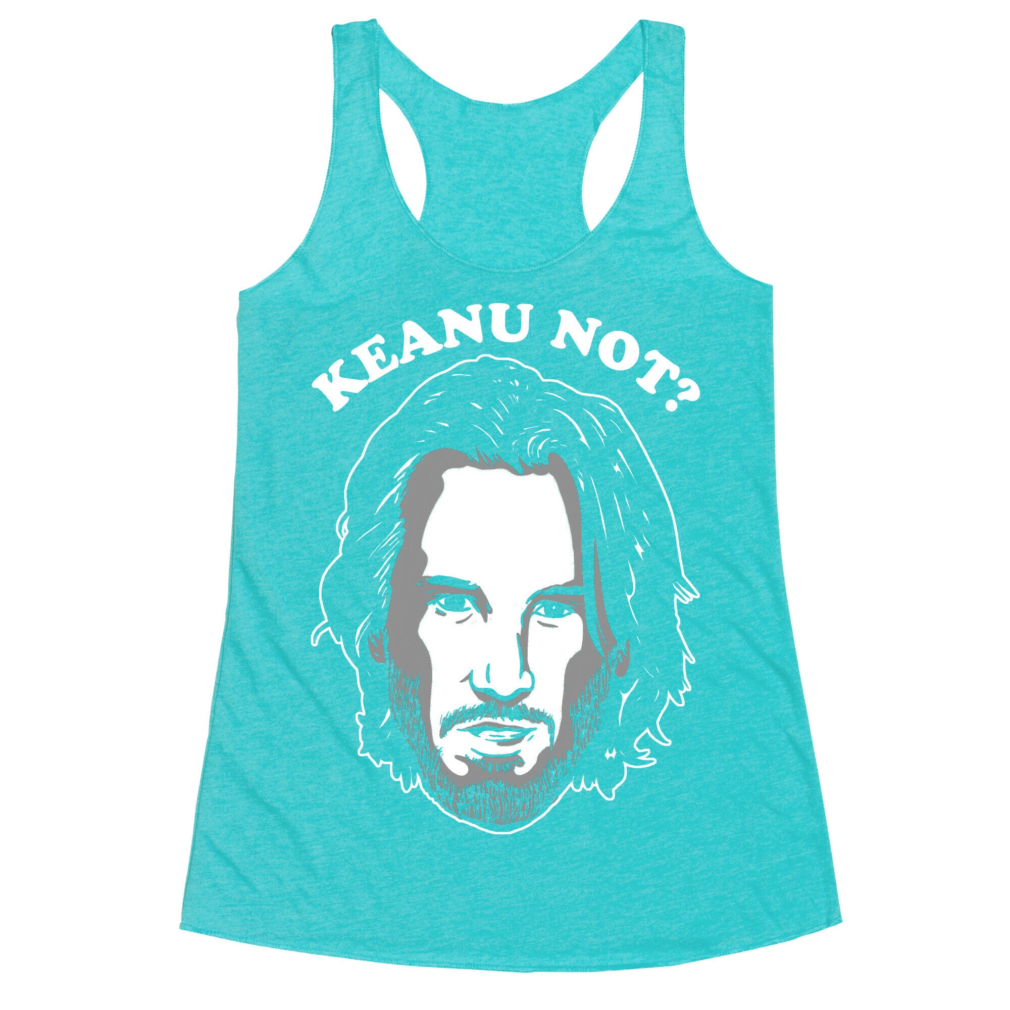 Keanu Not? Racerback Tank